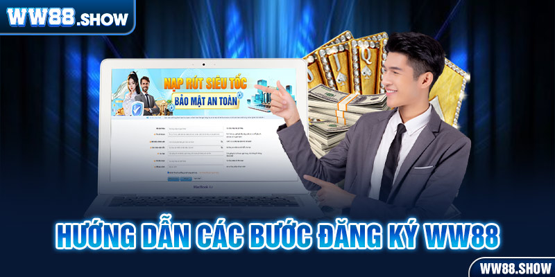 Hướng dẫn các bước đăng ký WW88 chi tiết