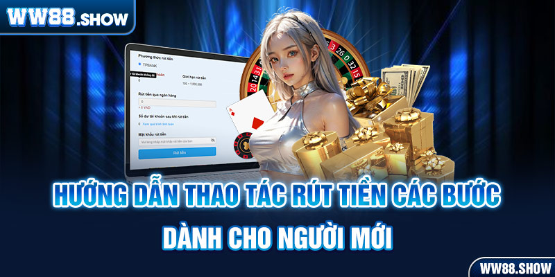 Hướng dẫn thao tác rút tiền các bước dành cho người mới