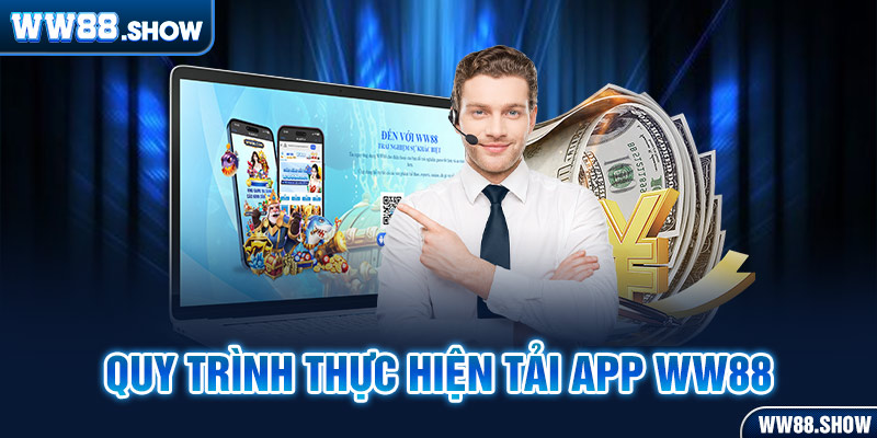 Quy trình thực hiện tải app ww88